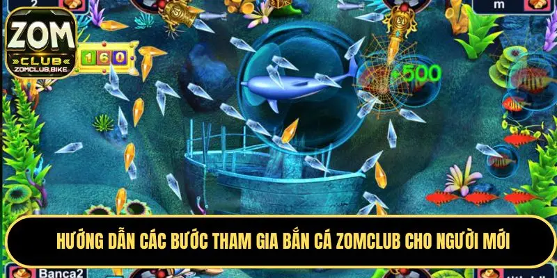 Bắn Cá Zomclub Thử Tài Săn Cá Đổi Thưởng Với Game Hấp Dẫn 4 Các bước tham gia đơn giản chuẩn nhất