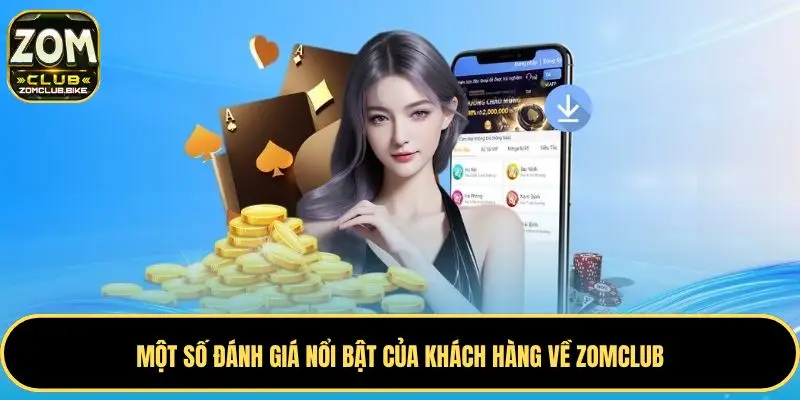 Trang chủ 46 Một số đánh giá nổi bật của khách hàng về Zomclub