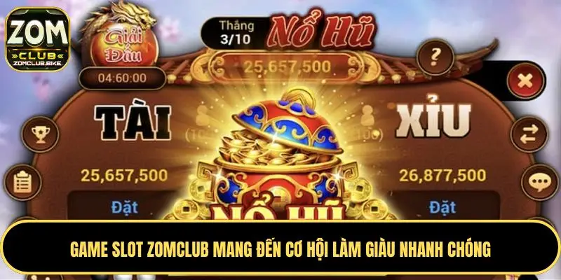 Trang chủ 34 Game slot Zomclub mang đến cơ hội làm giàu nhanh chóng